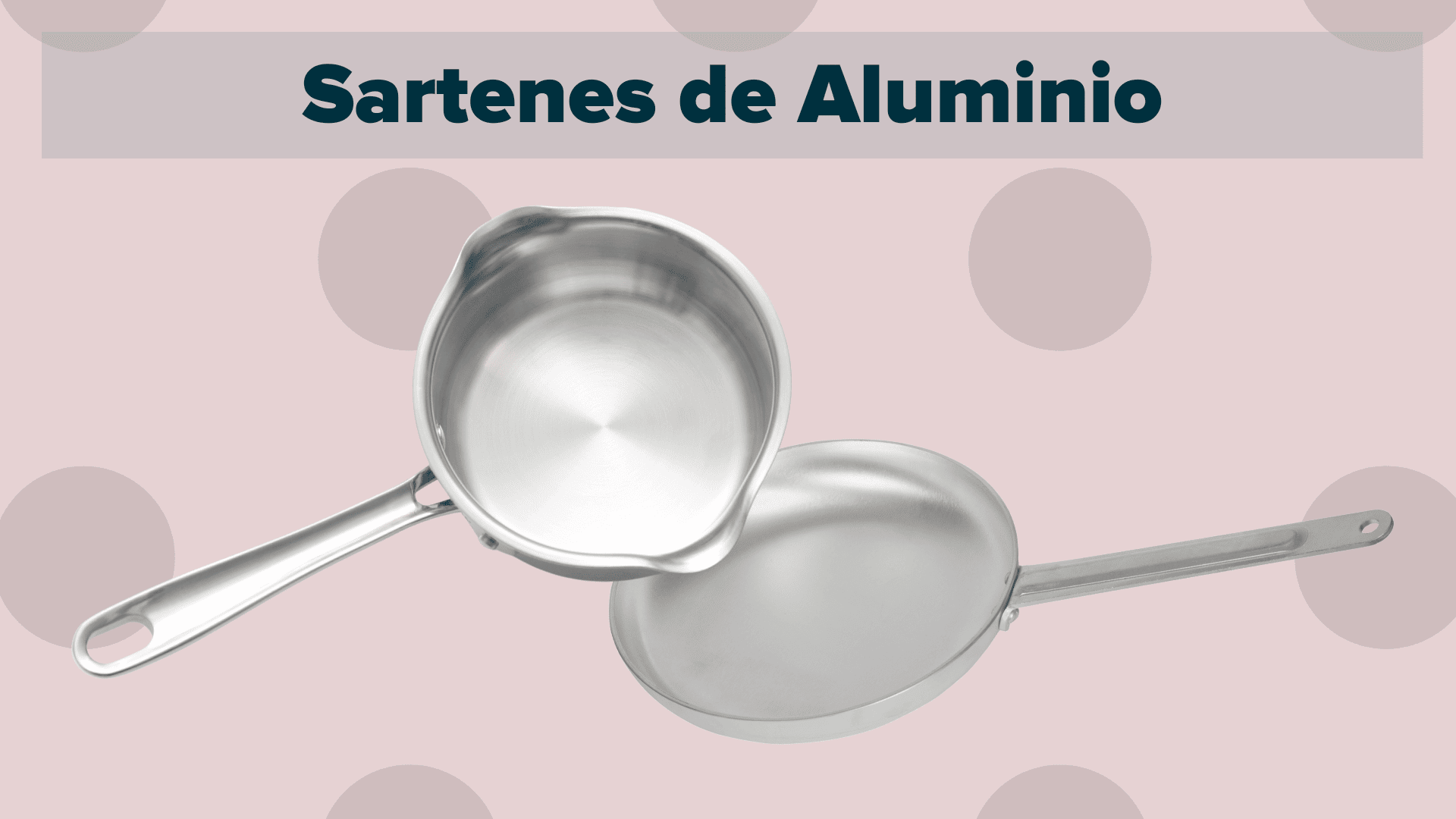 Sartenes de Aluminio